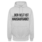 Der Rest ist Hausaufgabe! - Unisex Hoodie - Hellgrau meliert
