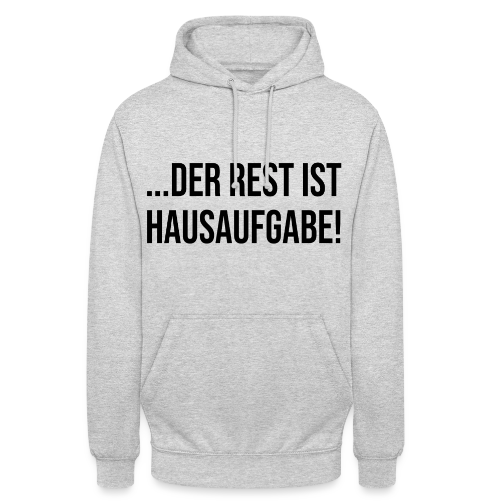 Der Rest ist Hausaufgabe! - Unisex Hoodie - Hellgrau meliert