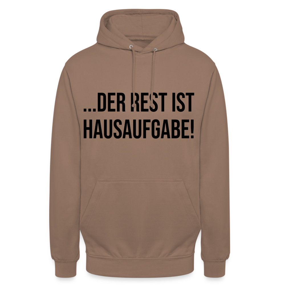 Der Rest ist Hausaufgabe! - Unisex Hoodie - Mokka
