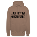 Der Rest ist Hausaufgabe! - Unisex Hoodie - Mokka