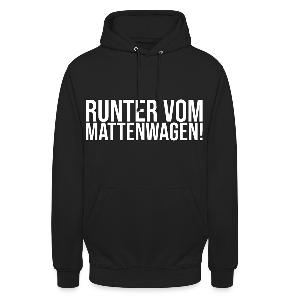 Runter vom mattenwagen - Unisex Hoodie - Schwarz