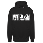 Runter vom mattenwagen - Unisex Hoodie - Schwarz