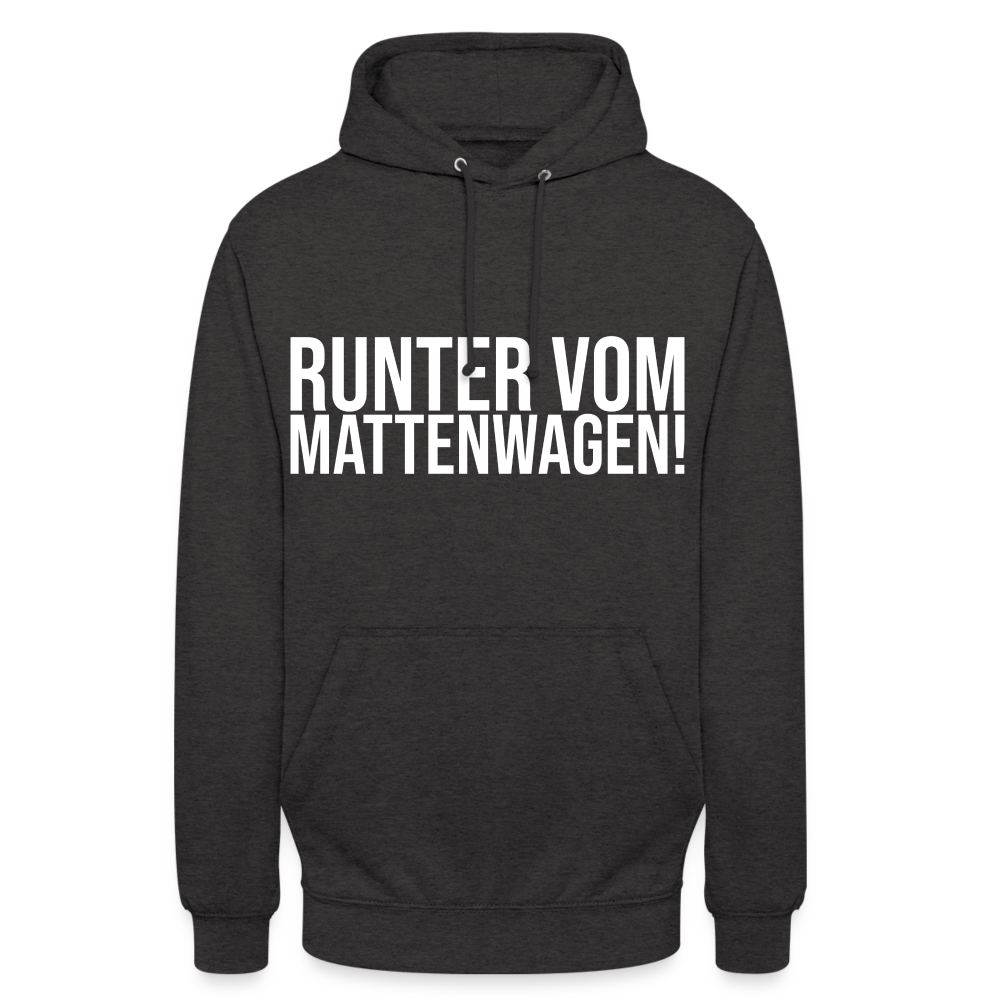 Runter vom mattenwagen - Unisex Hoodie - Anthrazit