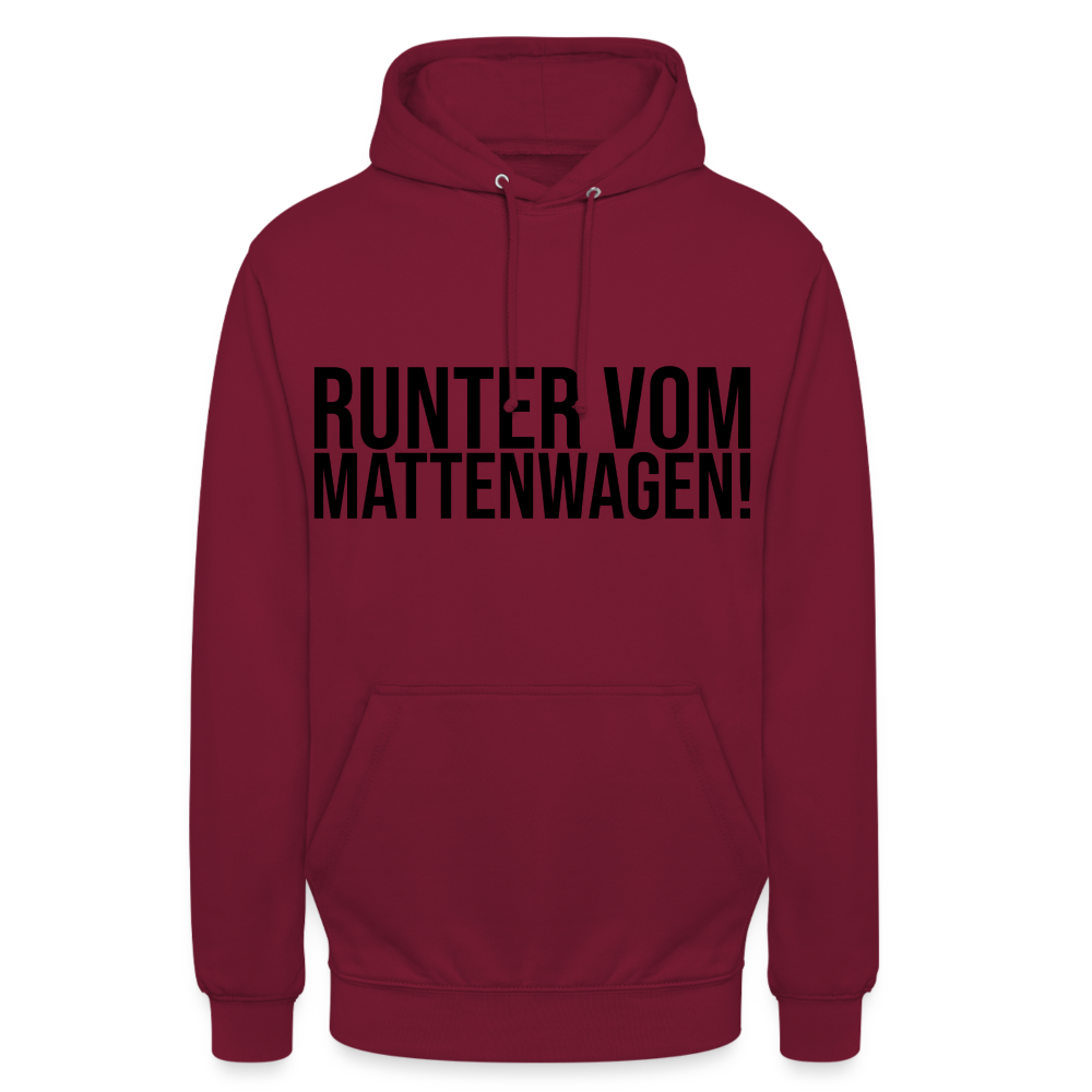 Runter vom Mattenwagen - Unisex Hoodie - Bordeaux