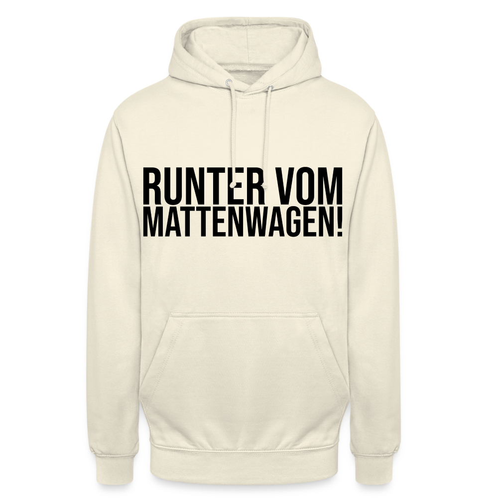 Runter vom Mattenwagen - Unisex Hoodie - Vanille-Milchshake