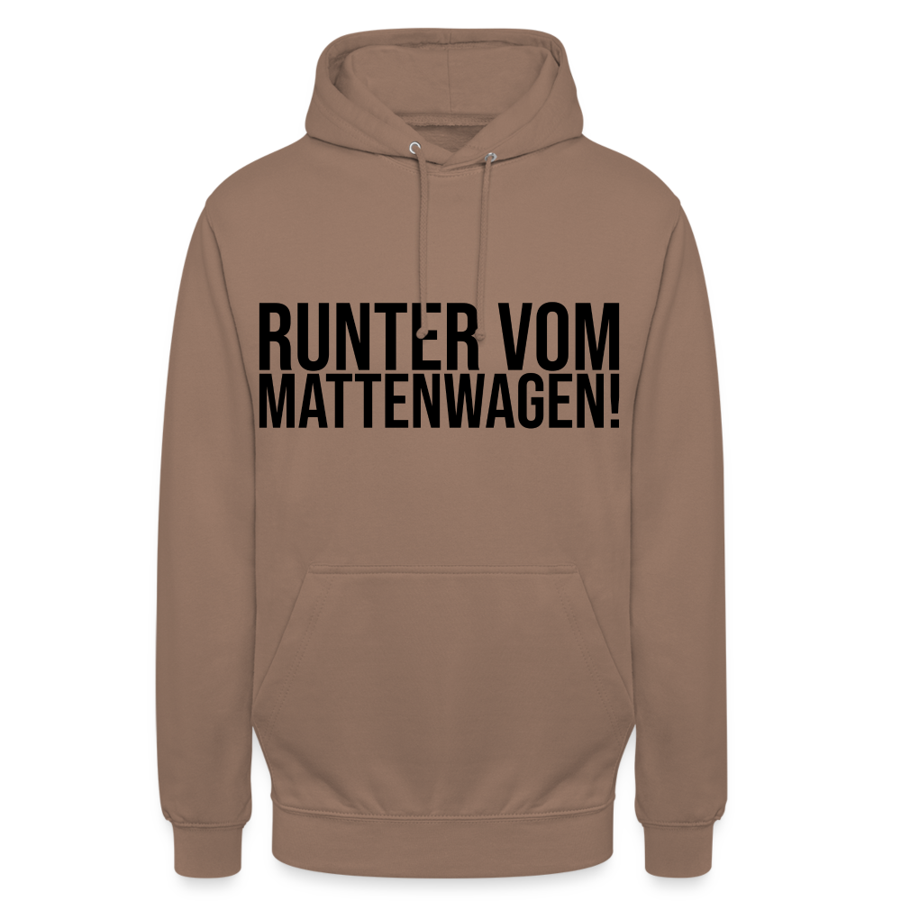 Runter vom Mattenwagen - Unisex Hoodie - Mokka