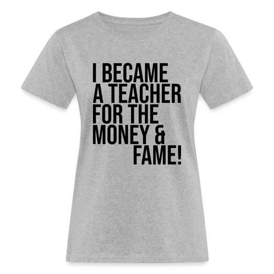 Money & Fame - Frauen Bio-T-Shirt - Grau meliert