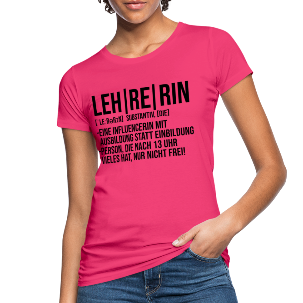 Lehrerin - Frauen Bio-T-Shirt - Neon Pink