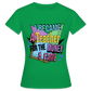 Money & Fame 90's - Frauen T-Shirt - Kelly Green