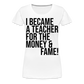 Money & Fame - Frauen Premium T-Shirt - weiß