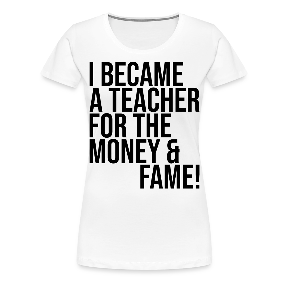 Money & Fame - Frauen Premium T-Shirt - weiß