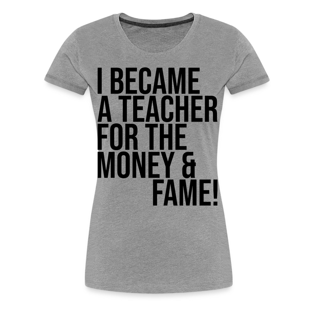 Money & Fame - Frauen Premium T-Shirt - Grau meliert