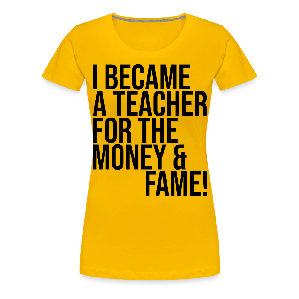 Money & Fame - Frauen Premium T-Shirt - Sonnengelb
