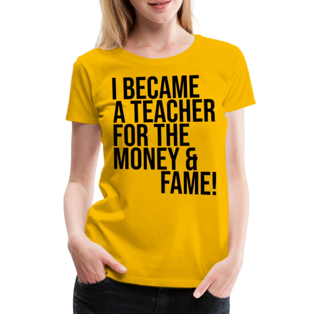 Money & Fame - Frauen Premium T-Shirt - Sonnengelb