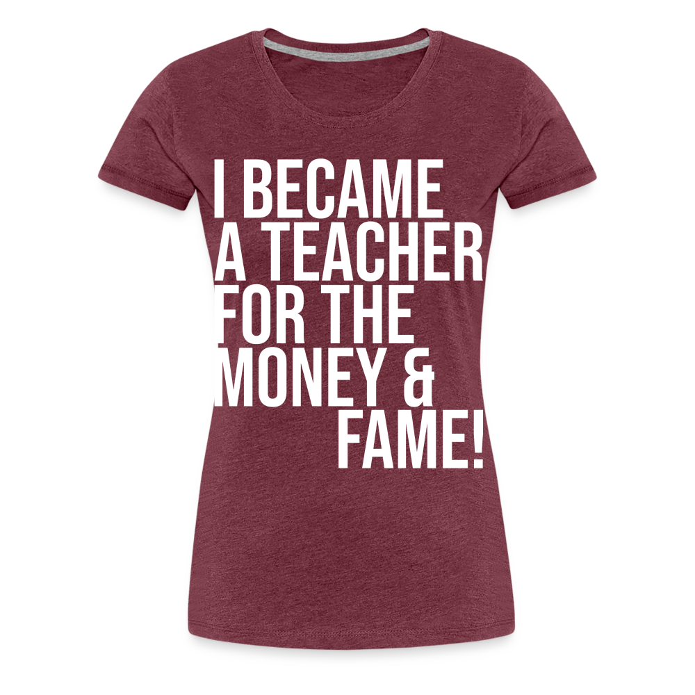 Money & Fame - Frauen Premium T-Shirt - Bordeauxrot meliert