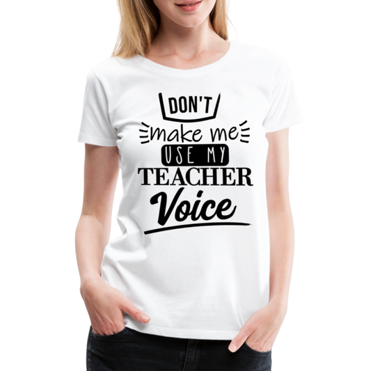 Teacher Voice - Frauen Premium T-Shirt - weiß