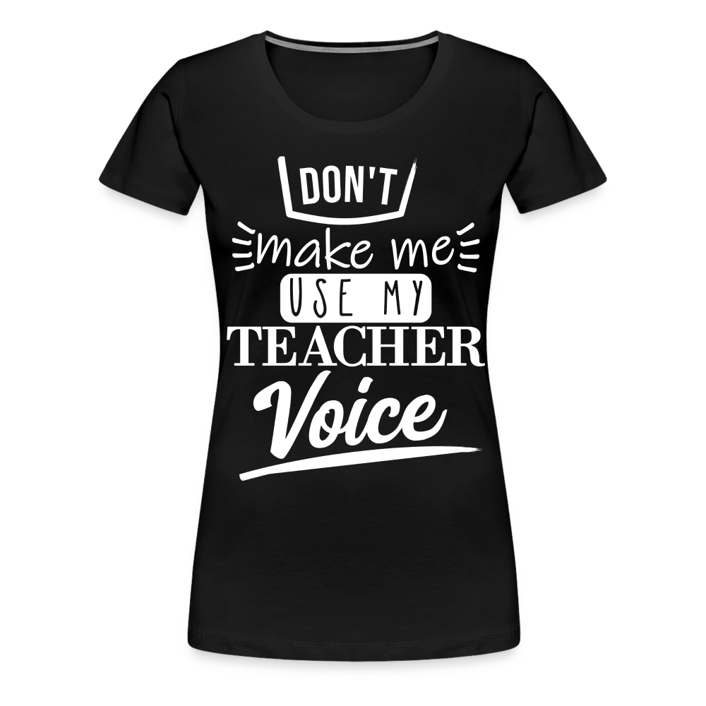 Teacher Voice - Frauen Premium T-Shirt - Schwarz