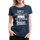 Teacher Voice - Frauen Premium T-Shirt - Navy