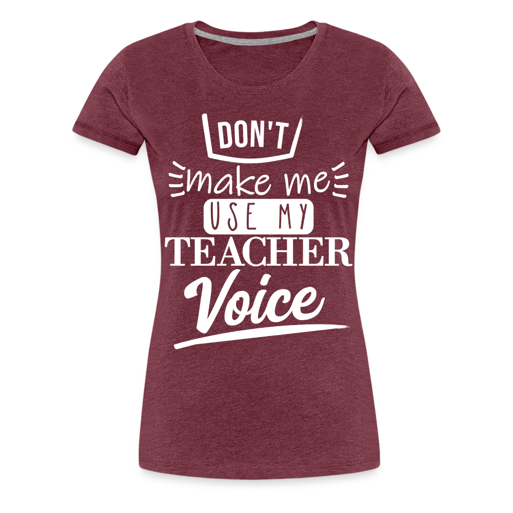 Teacher Voice - Frauen Premium T-Shirt - Bordeauxrot meliert