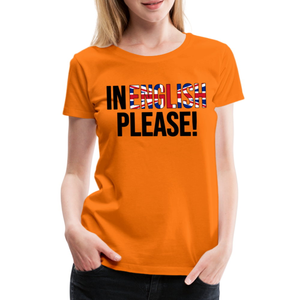 in english please! - Frauen Premium T-Shirt - Orange