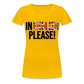 in english please! - Frauen Premium T-Shirt - Sonnengelb
