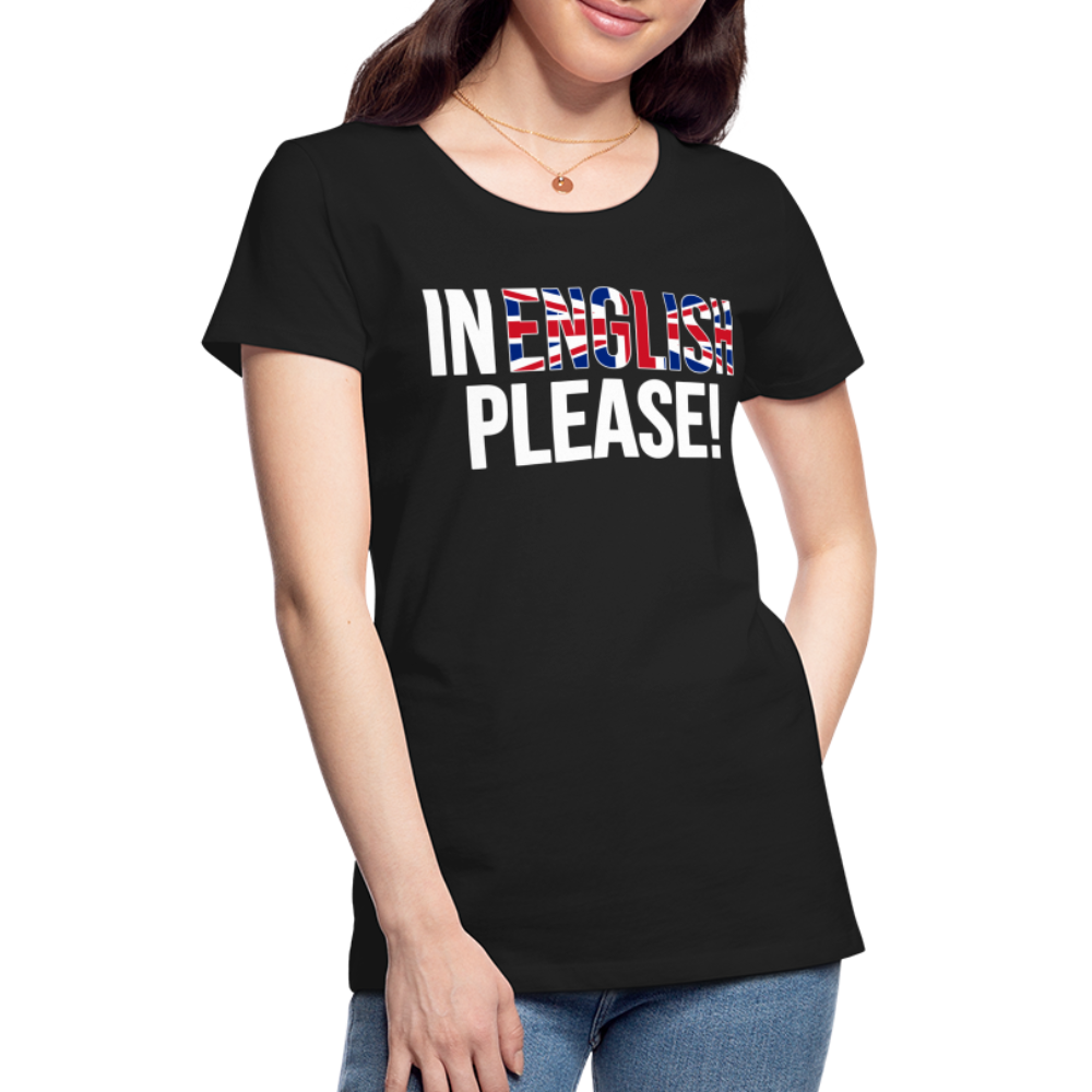 in english please! - Frauen Premium T-Shirt - Schwarz