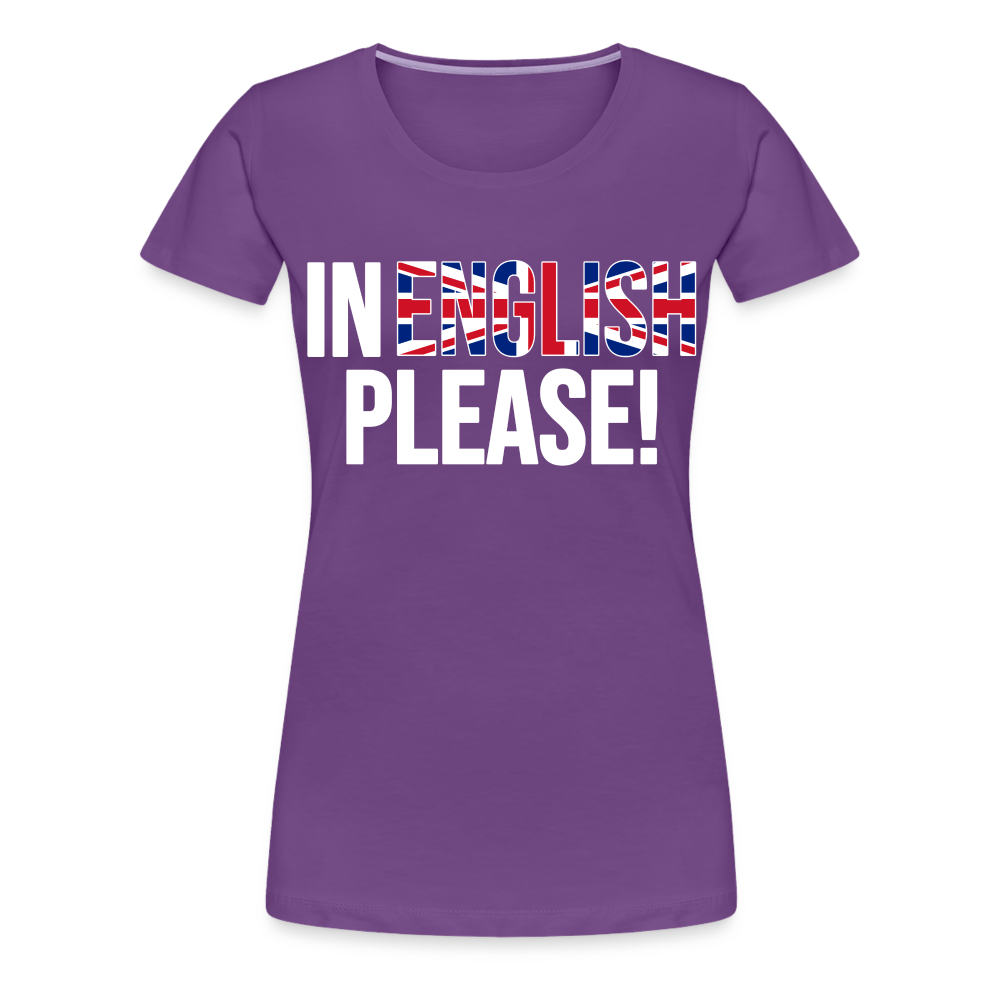in english please! - Frauen Premium T-Shirt - Lila