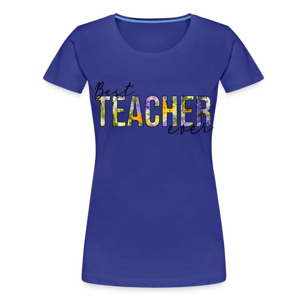 Best Teacher Ever - Frauen Premium T-Shirt - Königsblau