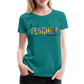 Best Teacher Ever - Frauen Premium T-Shirt - Divablau