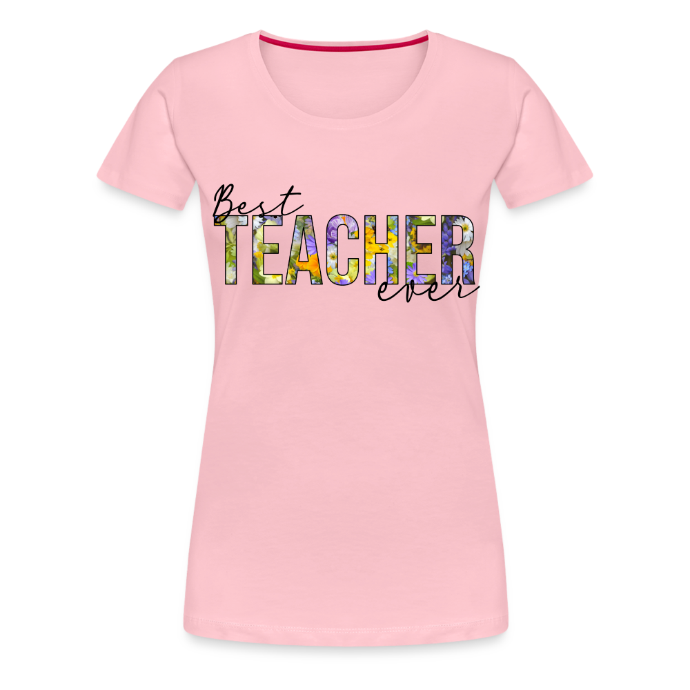 Best Teacher Ever - Frauen Premium T-Shirt - Hellrosa