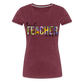 Best Teacher Ever - Frauen Premium T-Shirt - Bordeauxrot meliert
