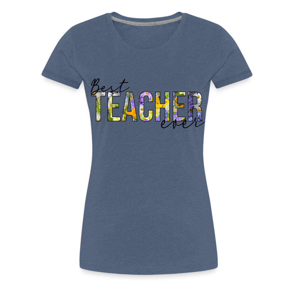 Best Teacher Ever - Frauen Premium T-Shirt - Blau meliert