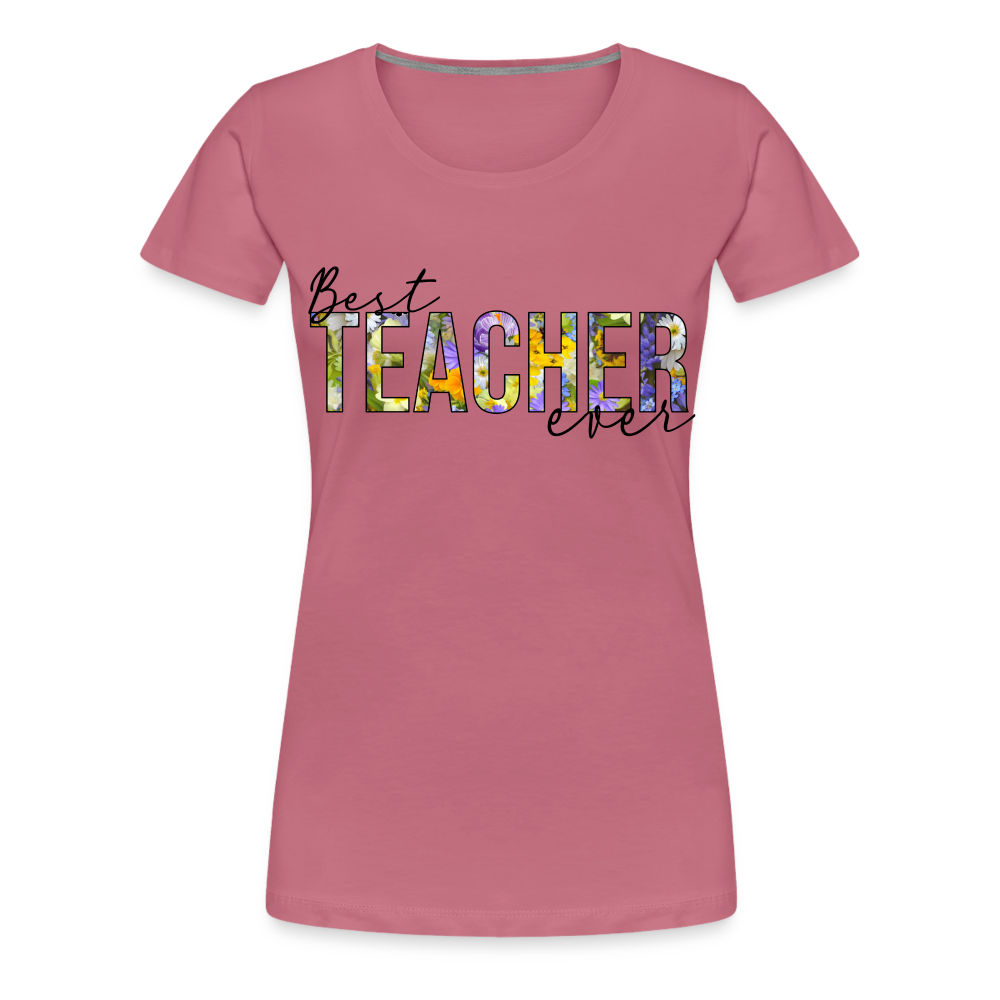 Best Teacher Ever - Frauen Premium T-Shirt - Malve