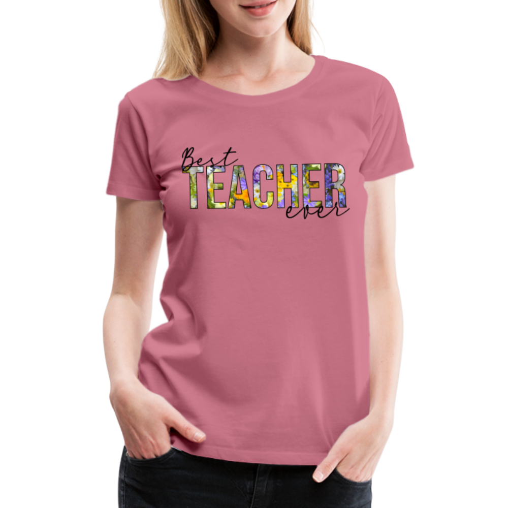 Best Teacher Ever - Frauen Premium T-Shirt - Malve
