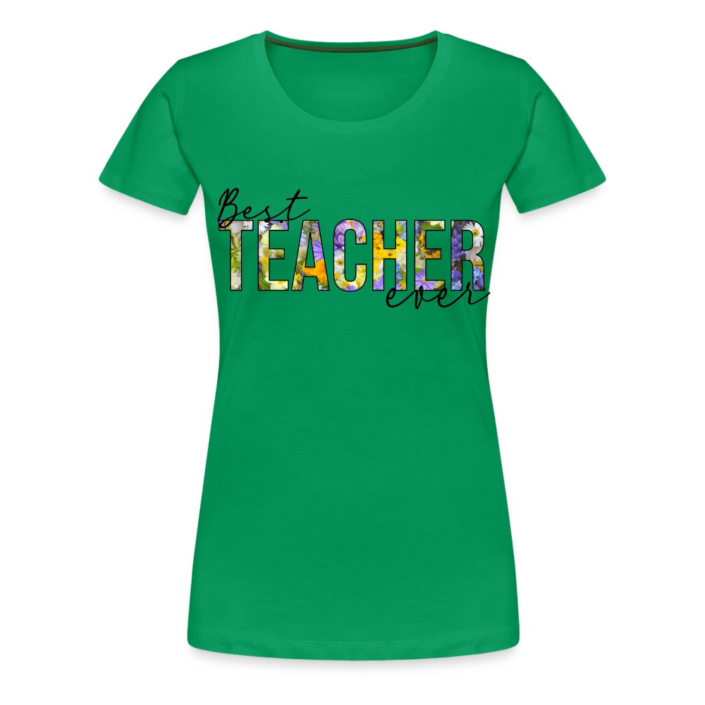 Best Teacher Ever - Frauen Premium T-Shirt - Kelly Green