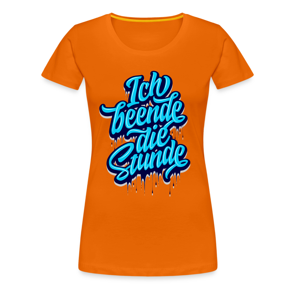 Ich beende die Stunde - Frauen Premium T-Shirt - Orange