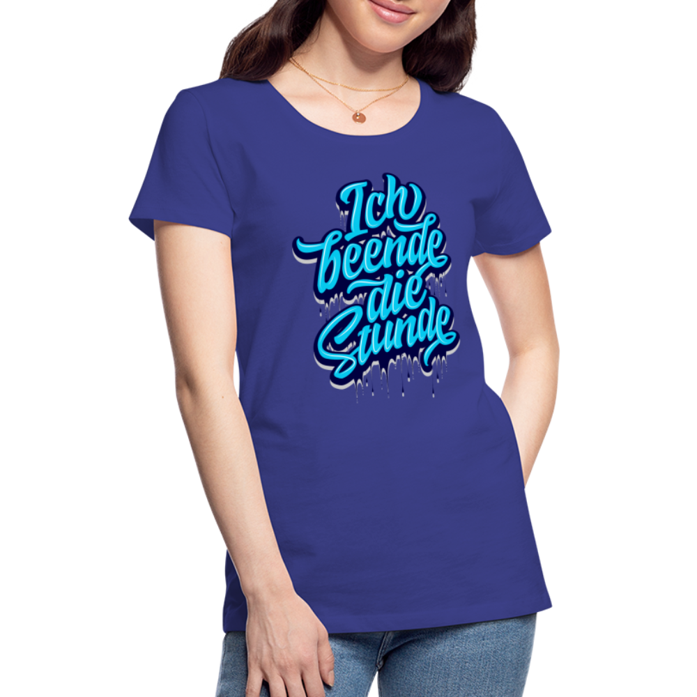 Ich beende die Stunde - Frauen Premium T-Shirt - Königsblau