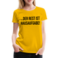 der Rest ist Hausaufgabe! - Frauen Premium T-Shirt - Sonnengelb