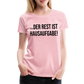 der Rest ist Hausaufgabe! - Frauen Premium T-Shirt - Hellrosa