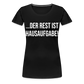 Der Rest ist Hausaufgabe! - Frauen Premium T-Shirt - Schwarz