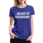 Der Rest ist Hausaufgabe! - Frauen Premium T-Shirt - Königsblau
