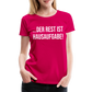 Der Rest ist Hausaufgabe! - Frauen Premium T-Shirt - dunkles Pink