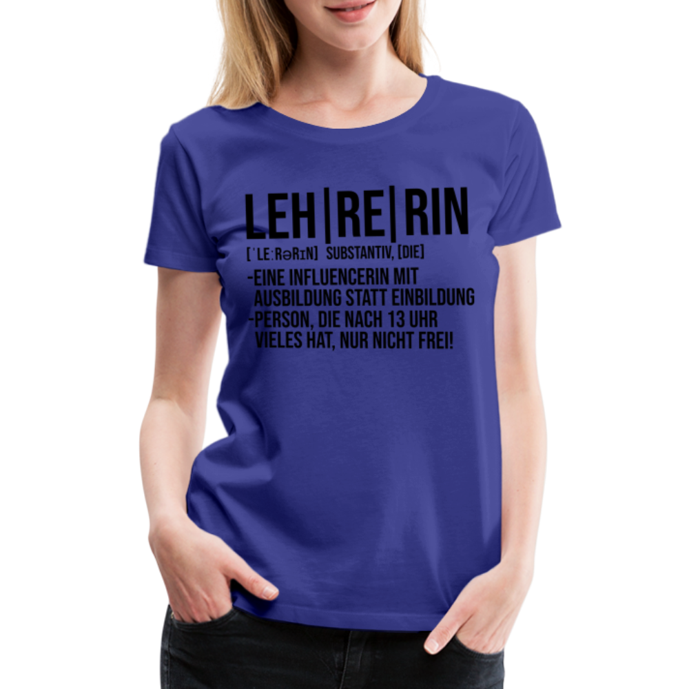 Lehrerin - Frauen Premium T-Shirt - Königsblau