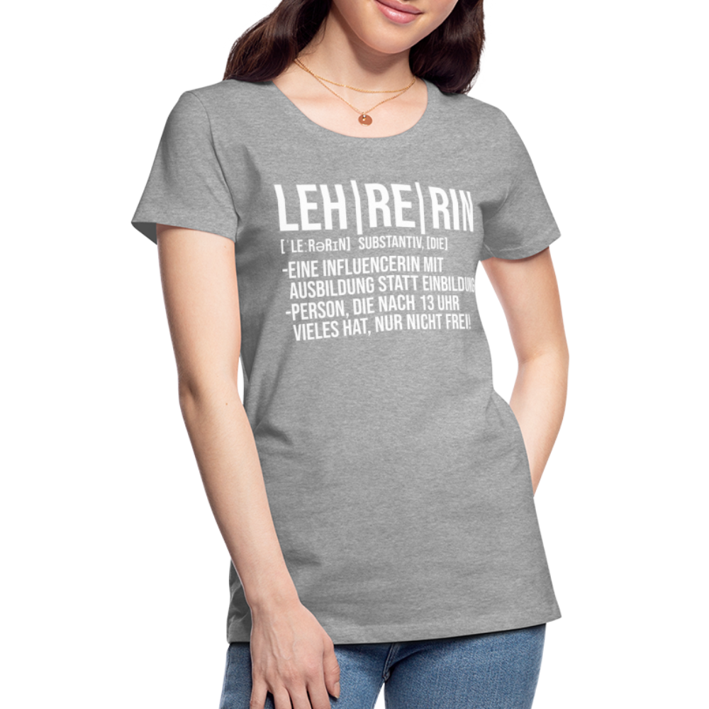 Lehrerin - Frauen Premium T-Shirt - Grau meliert