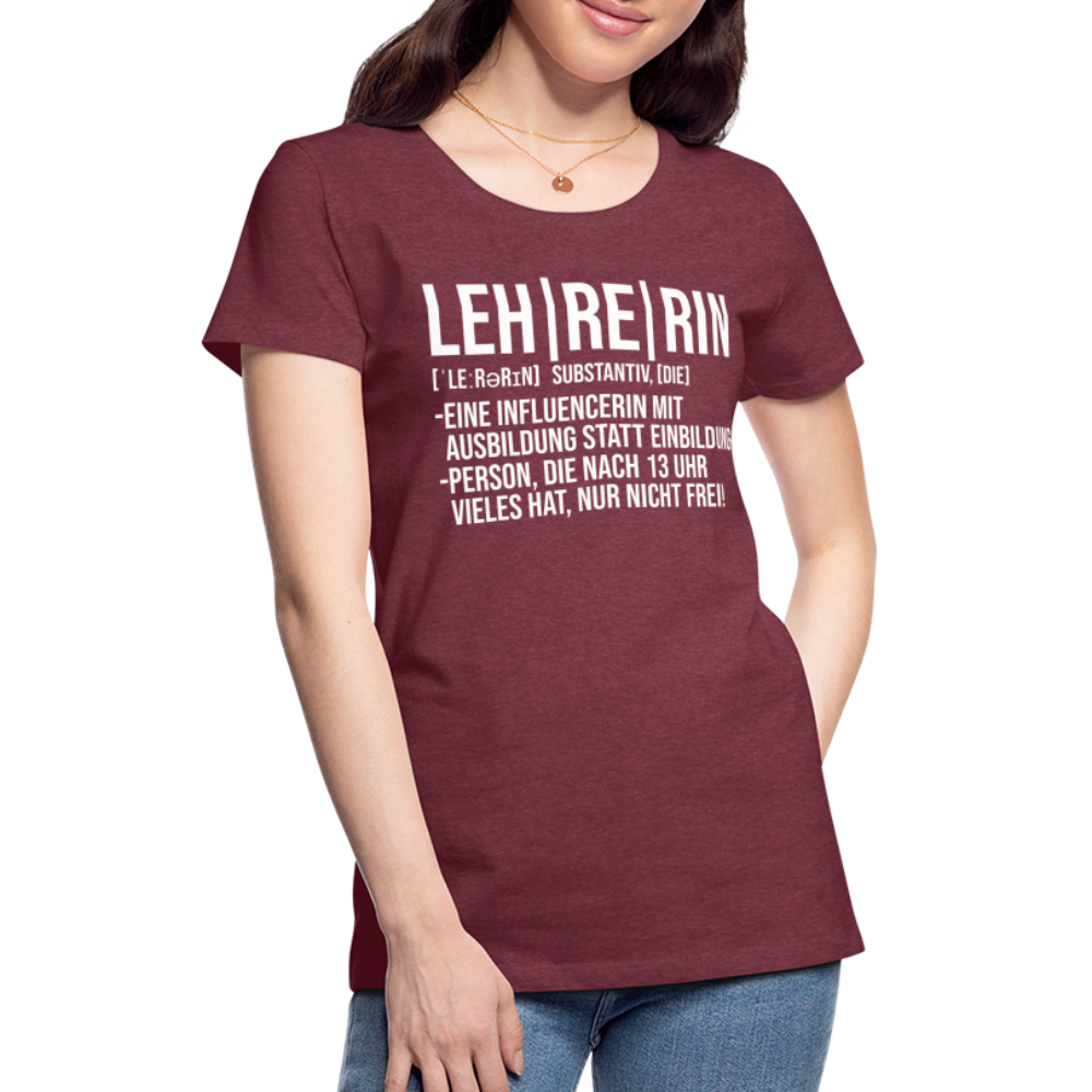 Lehrerin - Frauen Premium T-Shirt - Bordeauxrot meliert