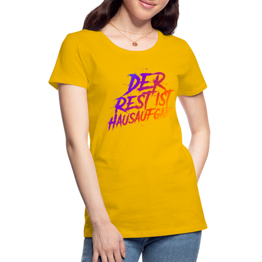 Der Rest ist Hausaufgabe! - Frauen Premium T-Shirt - Sonnengelb