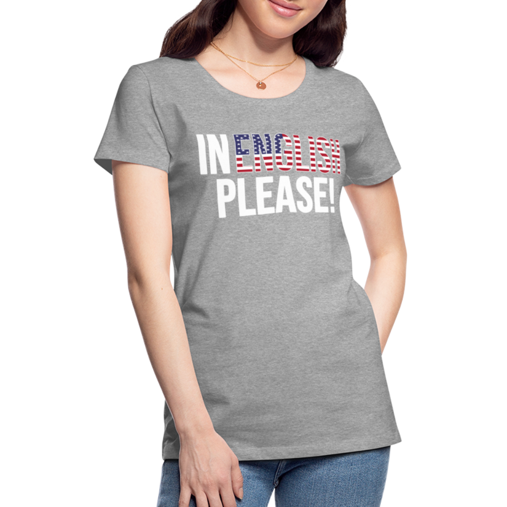 In English Please! - Frauen Premium T-Shirt - Grau meliert