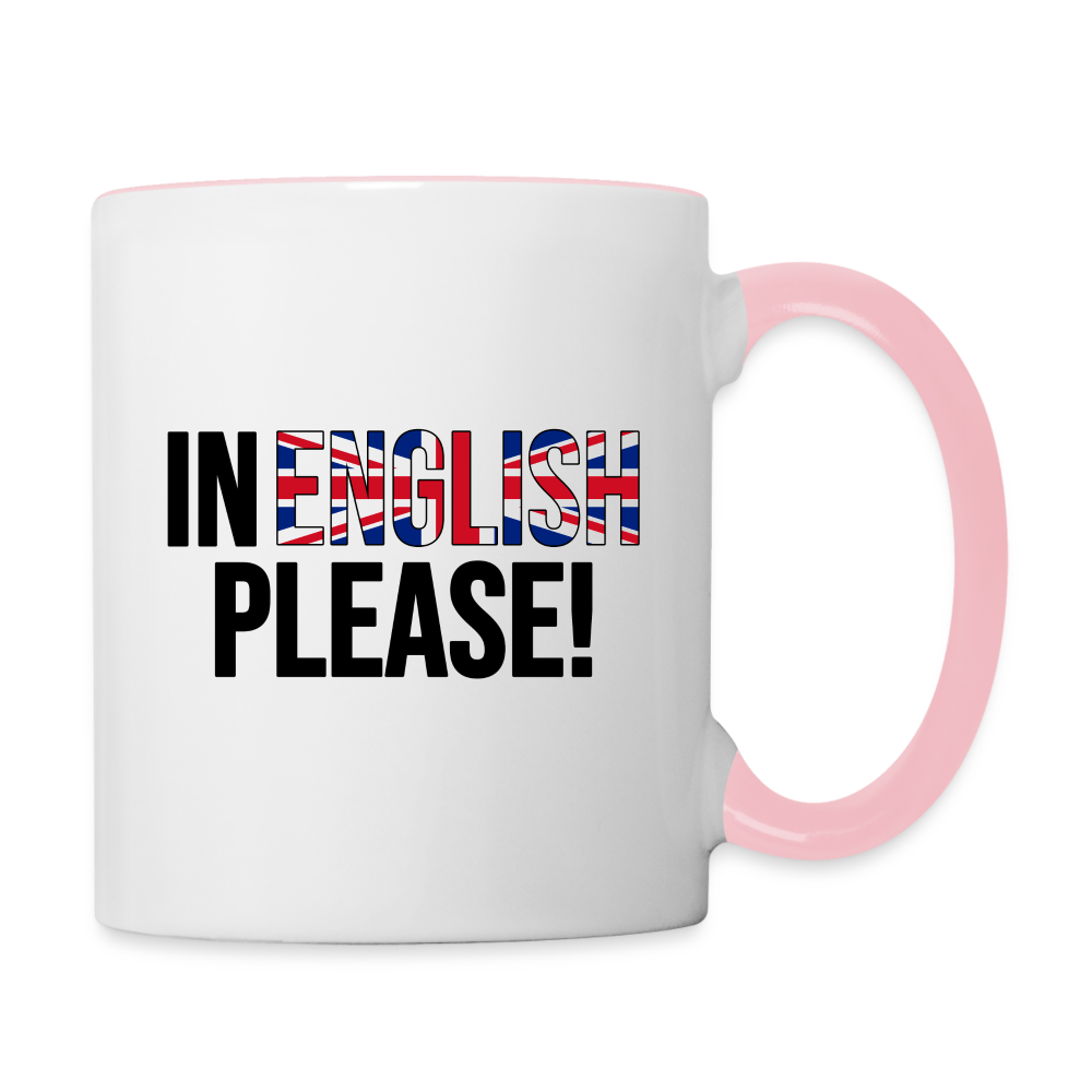 In english please - Tasse zweifarbig - Weiß/Pink