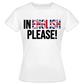 In english please - Frauen T-Shirt - weiß