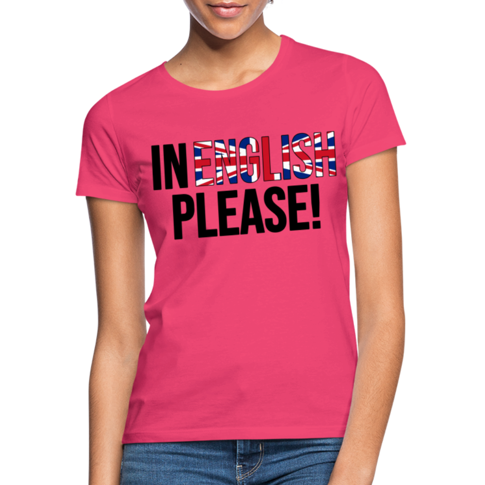 In english please - Frauen T-Shirt - Azalea
